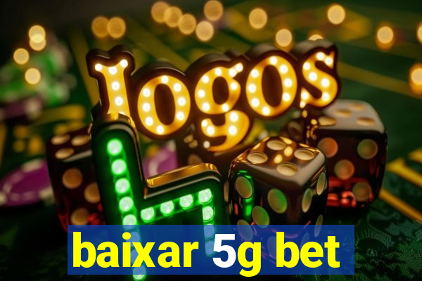 baixar 5g bet